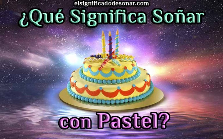¿Qué Significa Soñar con un Pastel? -【2024】 El Significado de los Sueños《